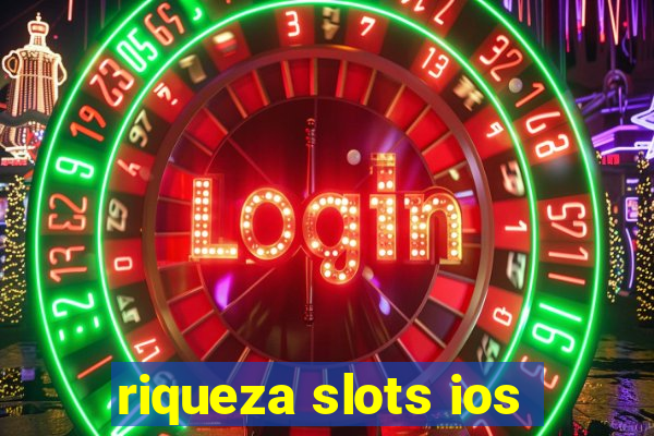 riqueza slots ios